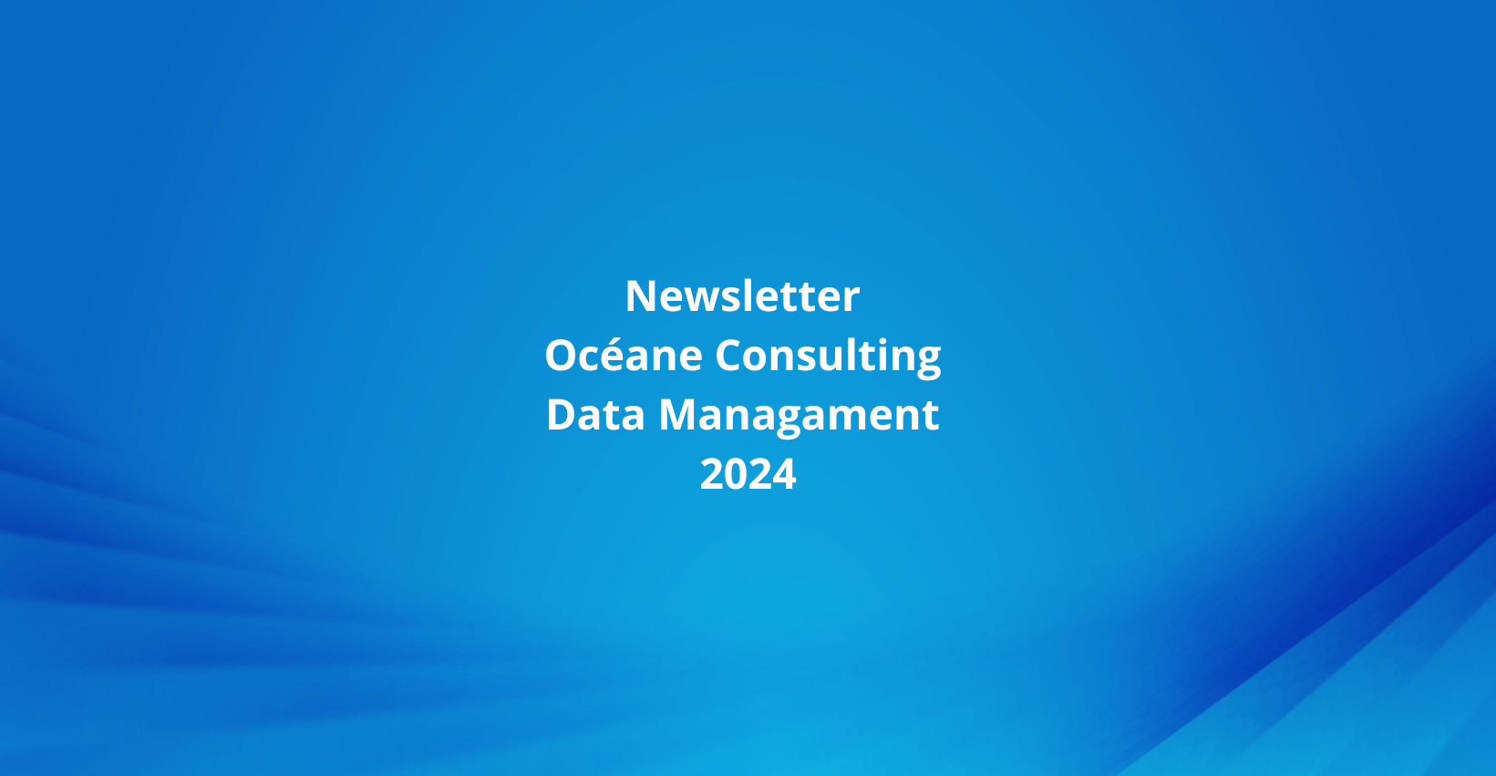 Découvrez la dernière newsletter d’Océane Consulting DM